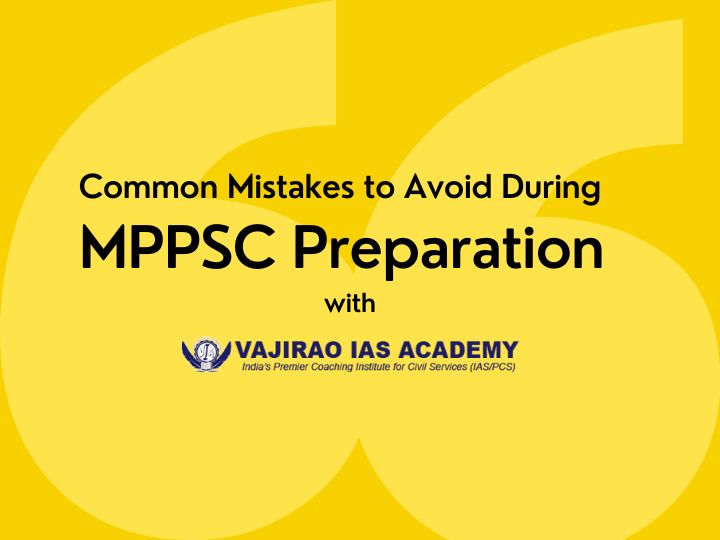 Common Mistakes to Avoid During MPPSC Preparation