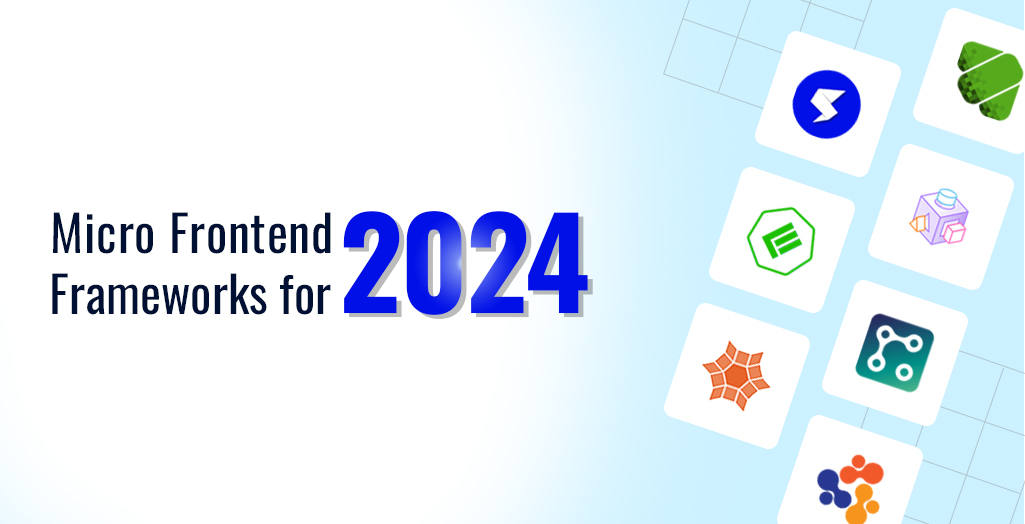 Top 7 Micro Frontend Frameworks for 2024