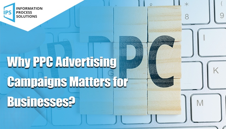 Why PPC Advertising Campaigns Matters for Businesses?