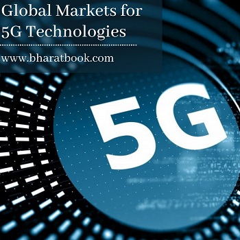 Global Markets for 5G Technologies