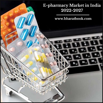 India E-pharmacy Market Research Report 2022-2027