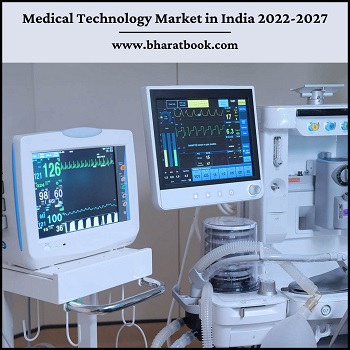 India Medical Technology Market Opportunity and Forecast 2022-2027