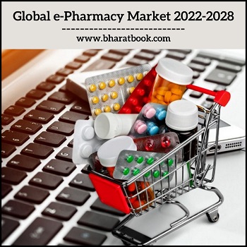 Global e-Pharmacy Market, Forecast 2022-2028