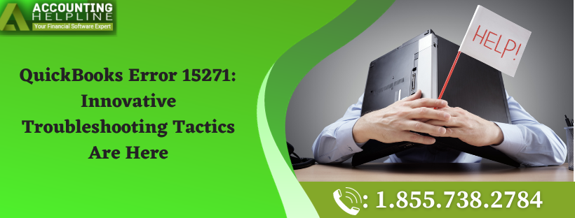QuickBooks Error 15271: Innovative Troubleshooting Tactics Are Here