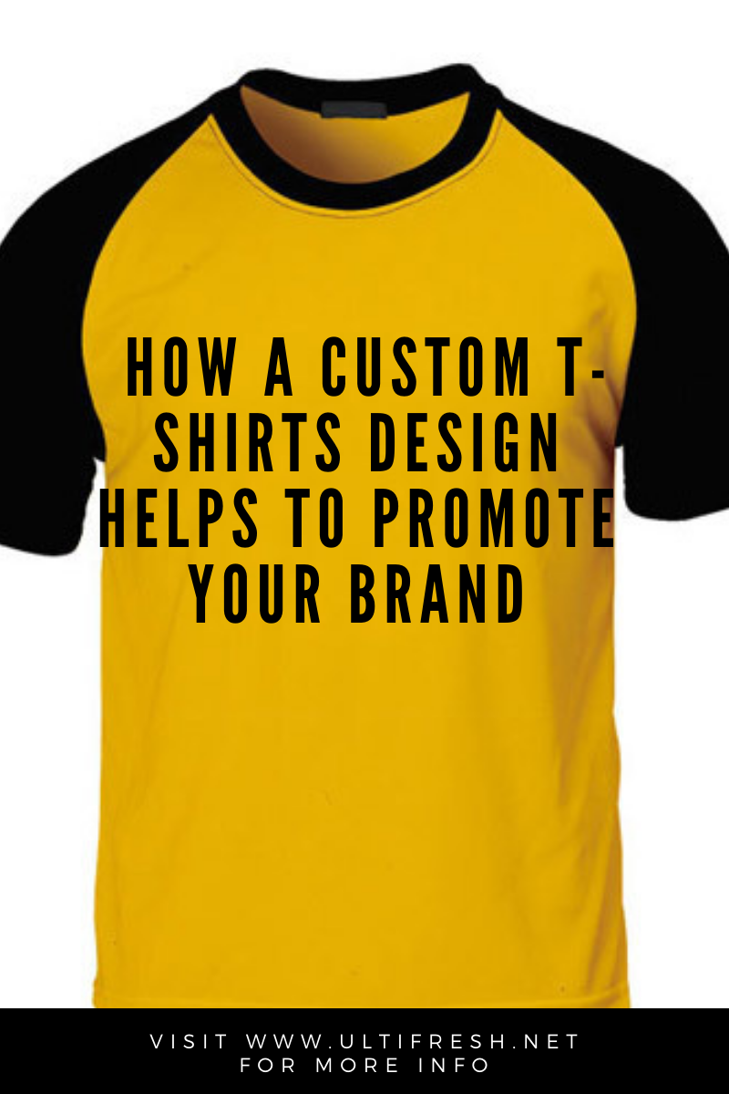 HOW A CUSTOM T-SHIRTS DESIGN HELPS TO PROMOTE YOUR BRAND