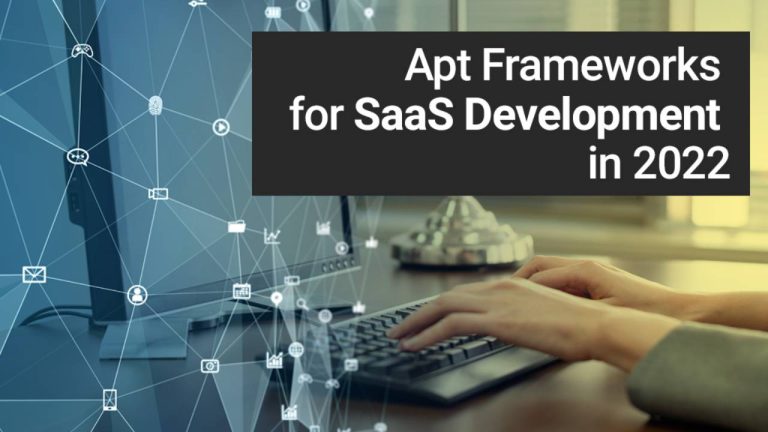 How to Choose a SaaS Framework Development in 2022