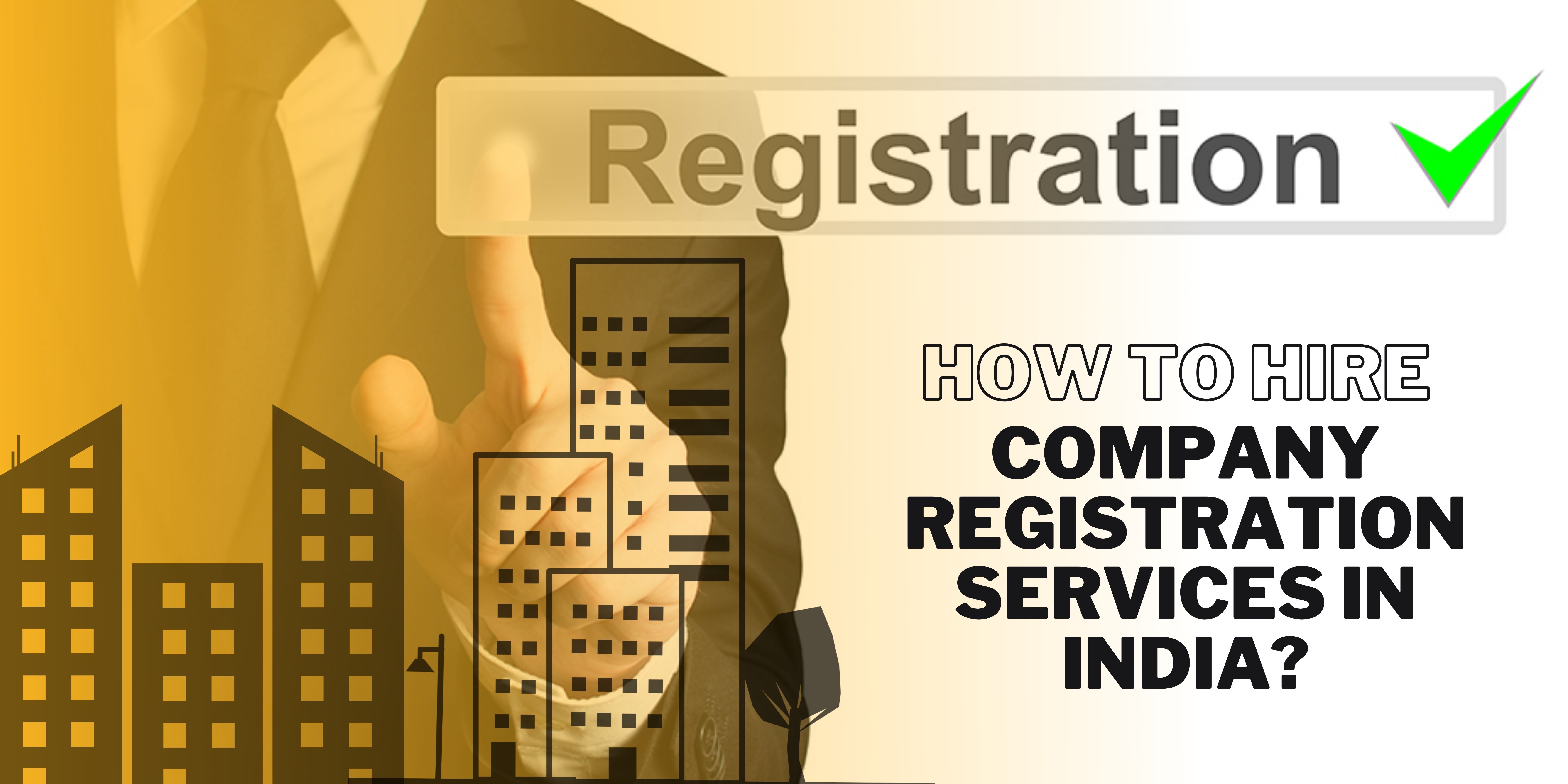 How To Hire Company Registration Services In India?