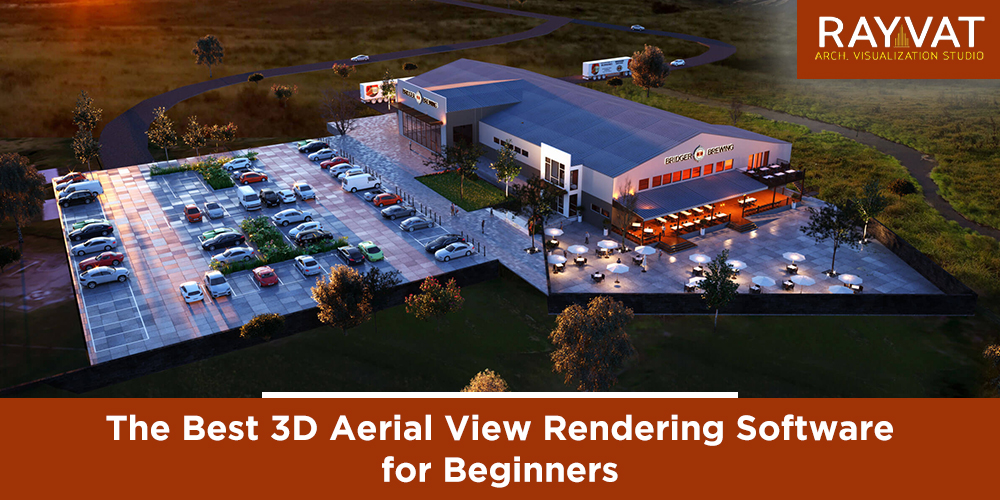 The Best 3D Aerial View Rendering Software for Beginners