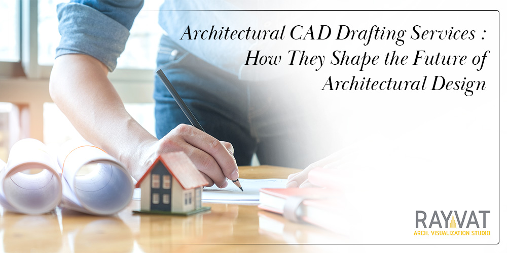 Architectural CAD Drafting Services  How They Shape the Future of Architectural Design