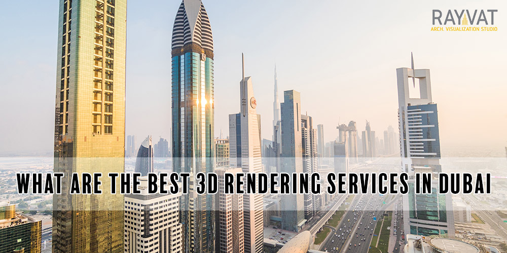 What are the best 3D Rendering services in Dubai