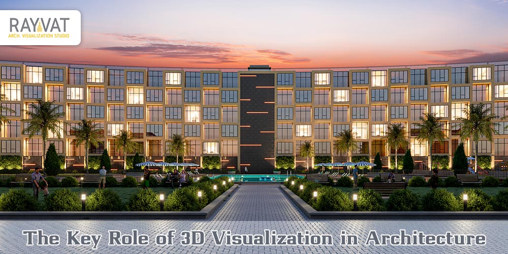 The Key Role of 3D Visualization in Architecture