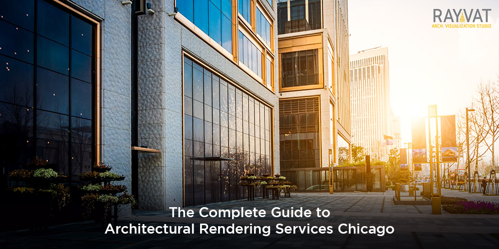 The Complete Guide to Architectural Rendering Services Chicago