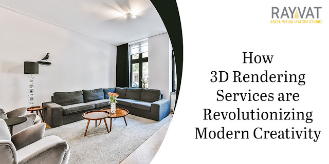 How 3D Rendering Services are Revolutionizing Modern Creativity