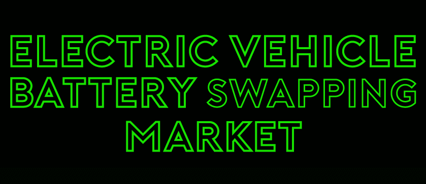 Electric Vehicle Battery Swapping Market to Grow in Terms of Value through 2028