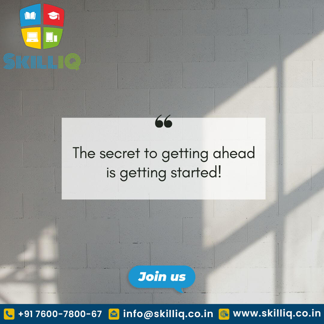 The secret to getting ahead is getting started