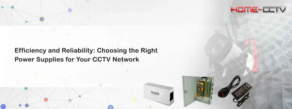 Enhance Surveillance Efficiency with CCTV Power Supplies