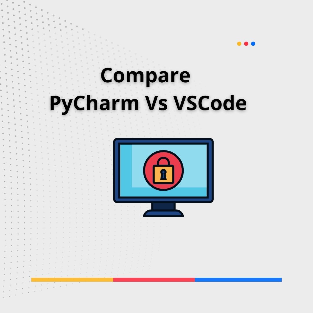 Comparison Between PyCharm VSCode