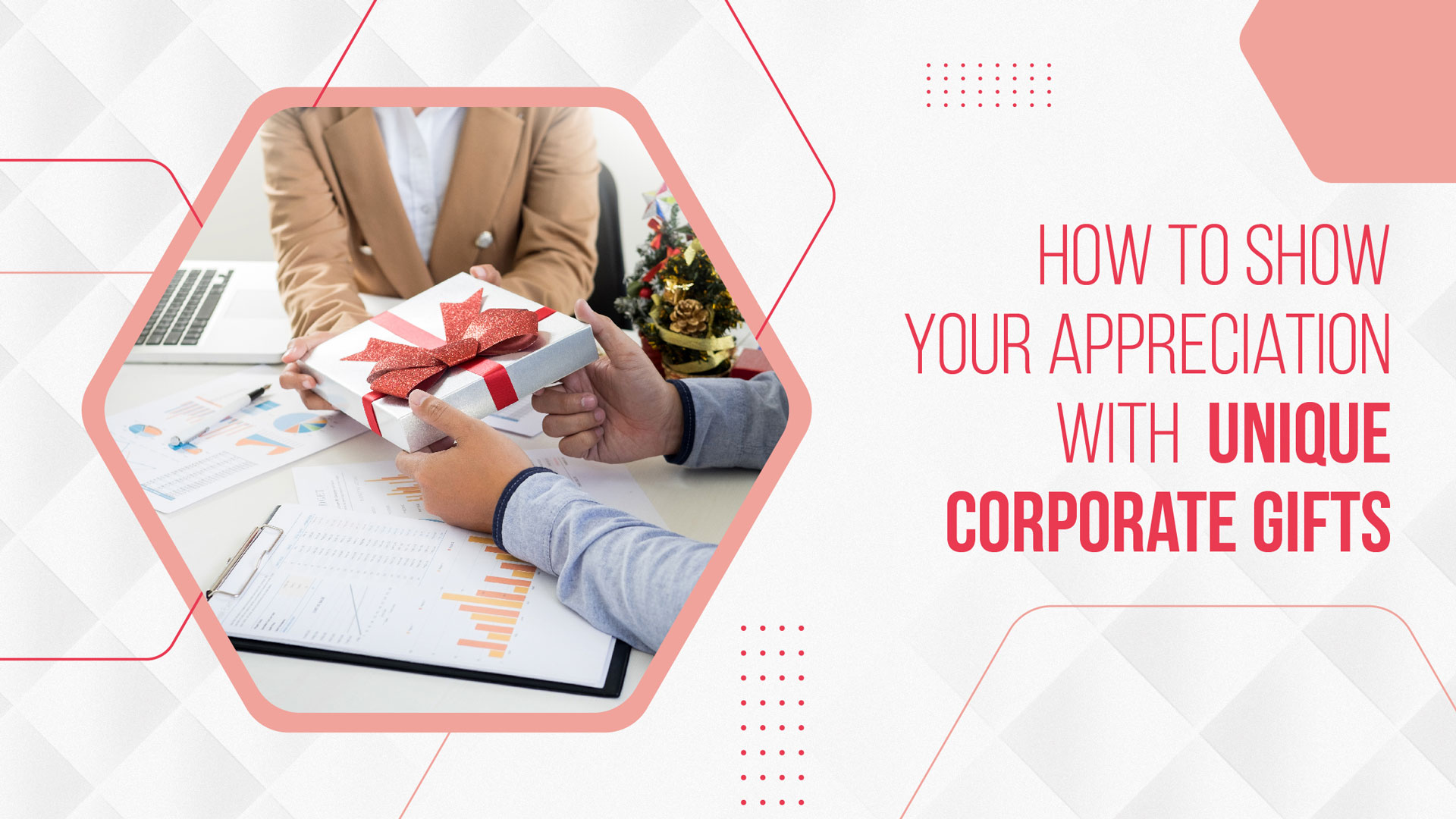 How to Show Your Appreciation with Unique Corporate Gifts