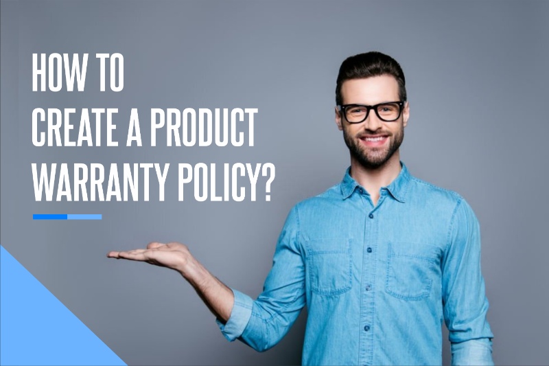 How to Create a Product Warranty Policy