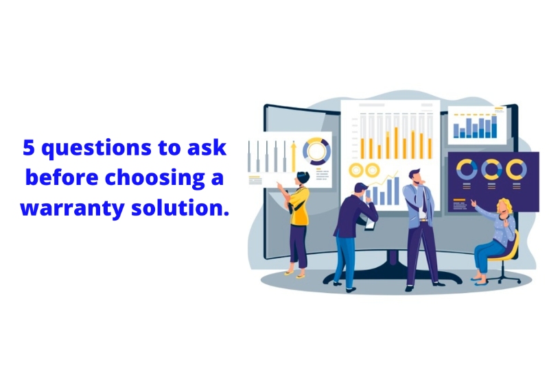 5 questions to ask before choosing a warranty management solution