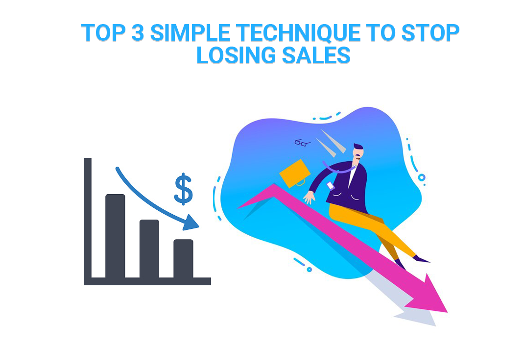 Top 3 Simple Technique To Stop Losing Sales