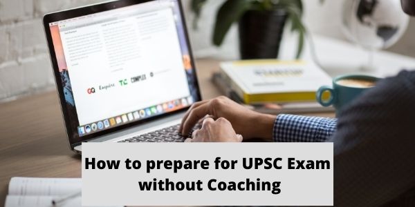 How to prepare for UPSC Exam without Coaching? - Crack IAS