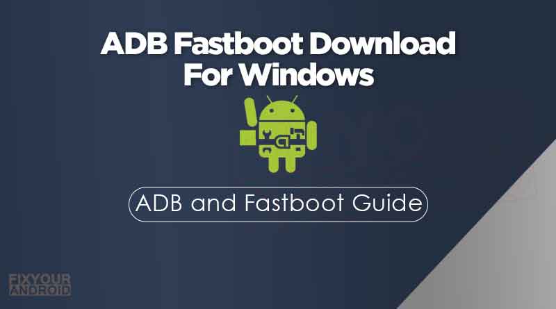 Download and Install ADB and Fastboot on Windows