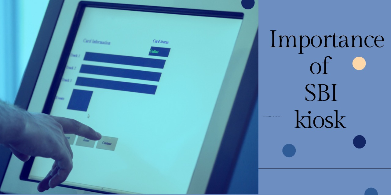  Importance of SBI kiosk