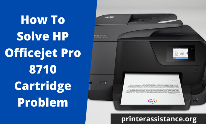 How To Solve HP Officejet Pro 8710 Cartridge Problem