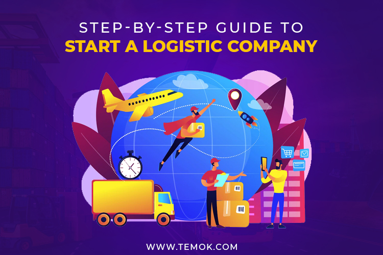 How to Start a Logistics Company – a Step-By-Step Guide