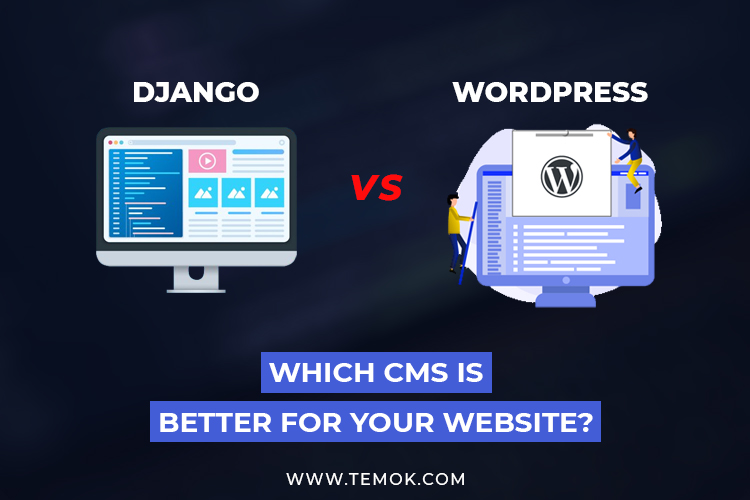 Django vs WordPress – Which CMS is Better for Your Website
