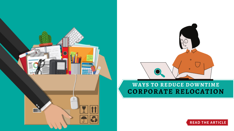 Ways to Reduce Downtime Corporate Relocation