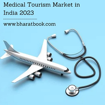 India Medical Tourism Market Research Report 2023-2027 