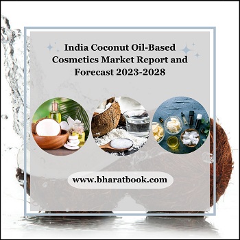 India Coconut Oil-Based Cosmetics Market Research Report 2023-2028