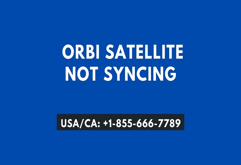 Orbi Helpline | +1-855-666-7789 | Orbi Satellite Not Syncing