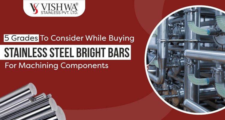 5 Grades to Consider While Buying Stainless Steels Bright Bars for Machining Components