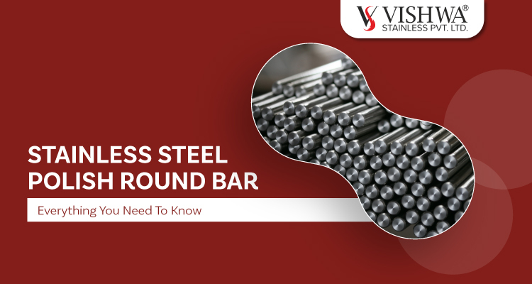    What are the various types & usages of Stainless Steel Round Bars?