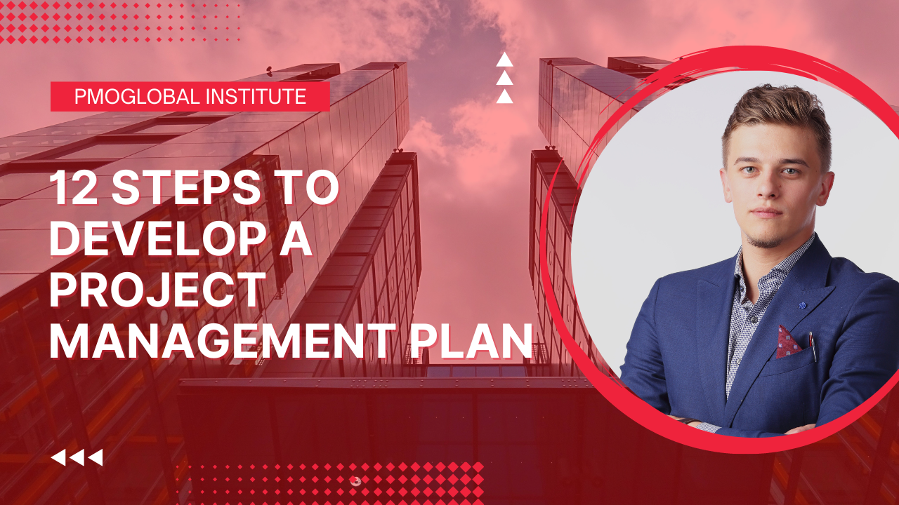 12 Steps to Develop a Project Management Plan