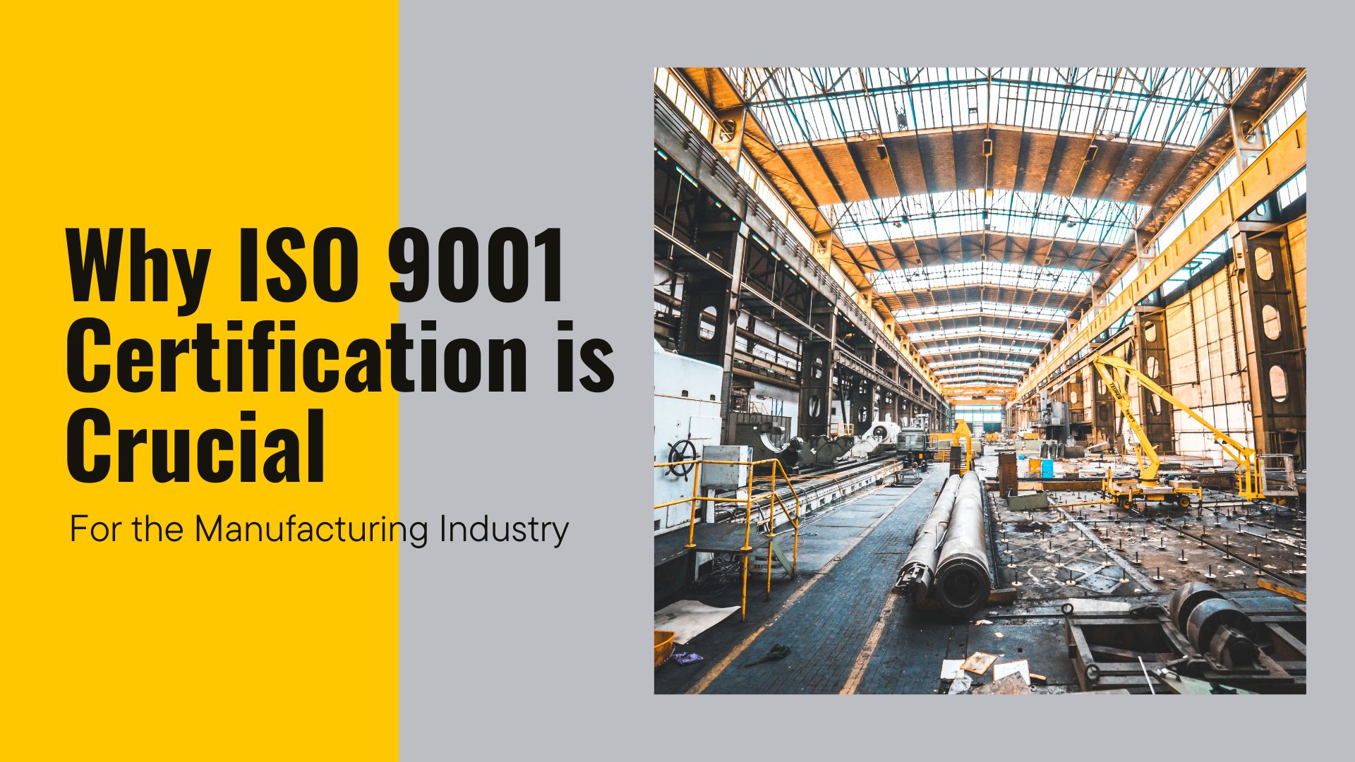 Why ISO 9001 Certification Is Crucial for the Manufacturing Industry