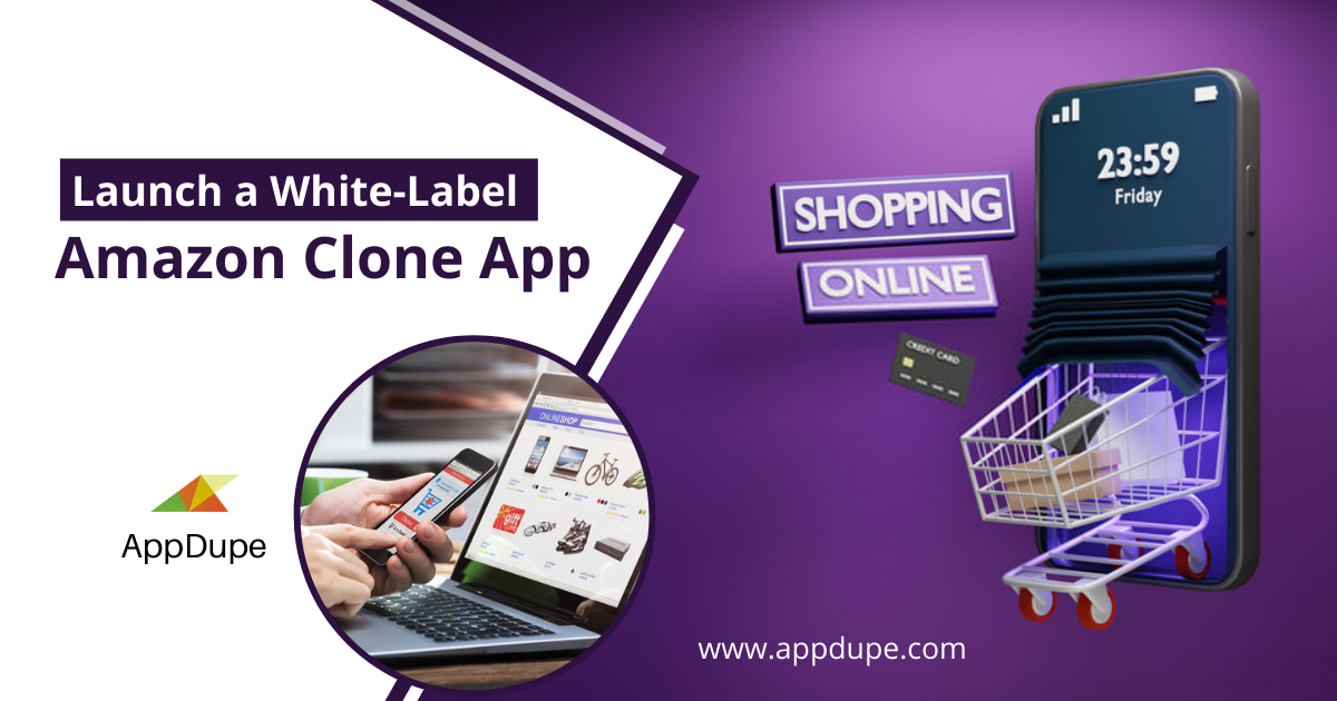 Amazon clone script- A robust clone app for your e-commerce business