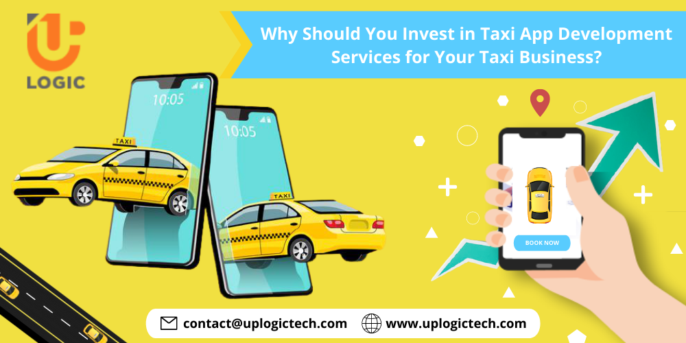 Invest in Taxi App Development Services for Your Taxi Business