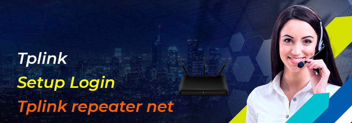 Tplink Setup Login Tplinkrepeater net