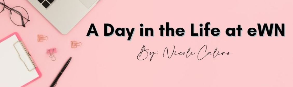 A Day in the Life at eWN