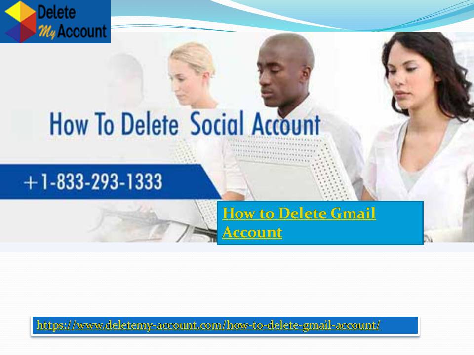 Having a question related to How To Delete Gmail Account? +1-833-293-1333