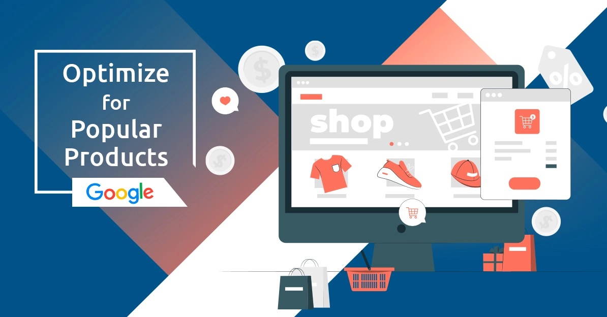 Google’s Popular Products: How to Optimize it to Improve Organic Visibility