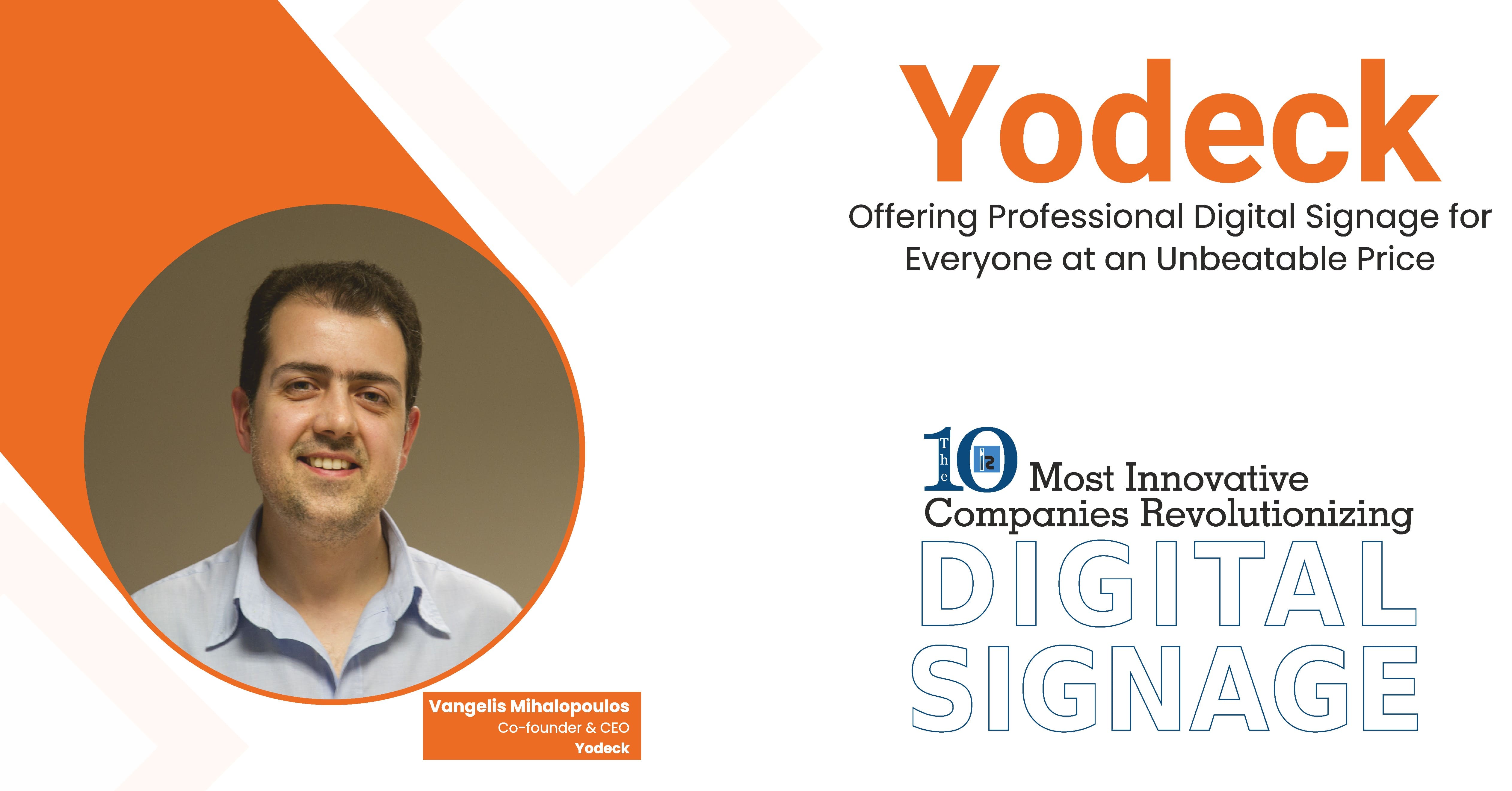 Yodeck: Offering Professional Digital Signage for Everyone at an Unbeatable Price
