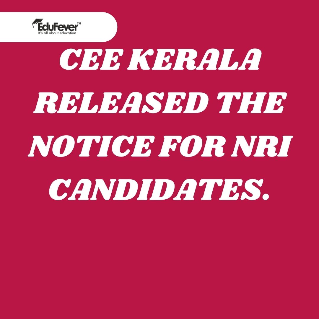 CEE Kerala released the Notice for NRI candidates.