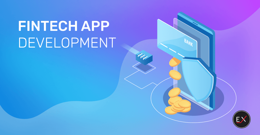 Fintech App Development – Process, Cost
