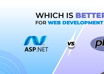 ASP.NET vs PHP: Which is Better for Web Development?