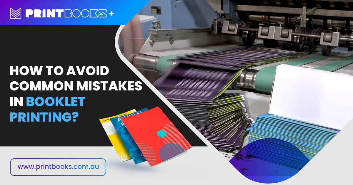 How to Avoid Mistakes While Printing Booklet